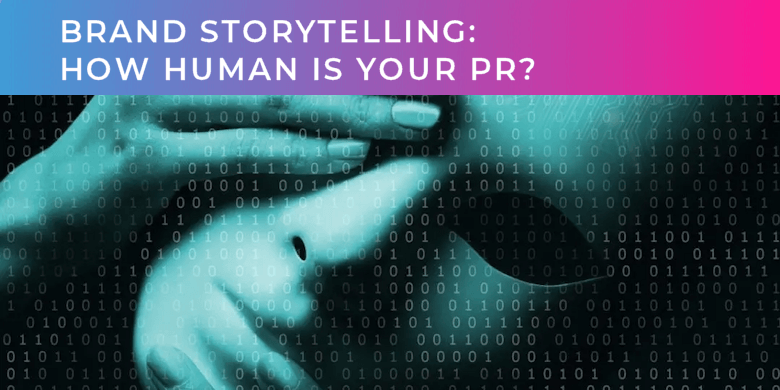 brand story telling how human is your pr brand story telling how human is your pr