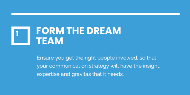 1. Form The Dream Team