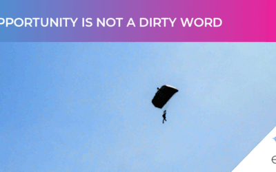 Opportunity is not a dirty word