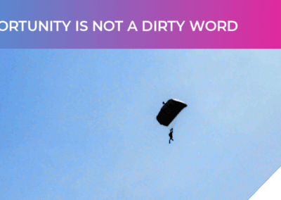 Opportunity is not a dirty word