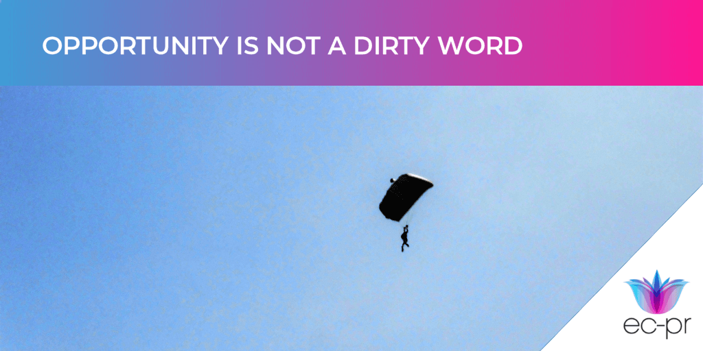 opportunity is not a dirty word