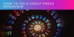 How to do a great press interview