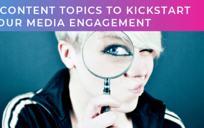 Think your company has nothing newsworthy to talk about…? 6 content topics to kickstart your media engagement.