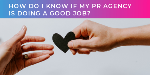 How do I know if my PR agency is doing a good job?