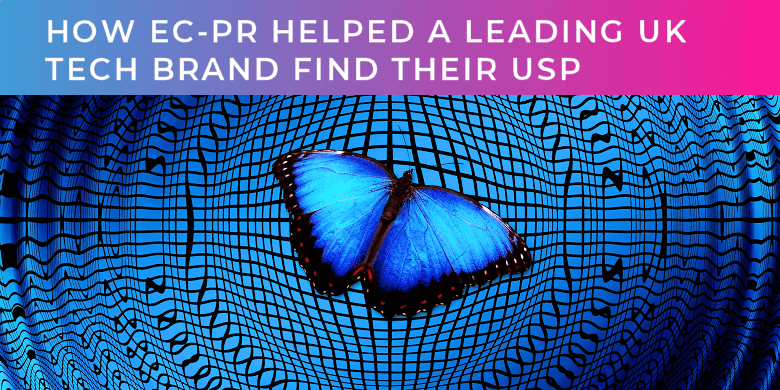 How EC-PR helped a leading UK tech brand find their USP