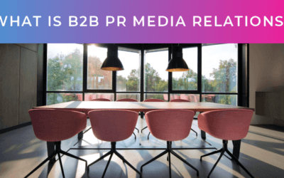 What is B2B PR media relations?