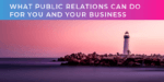 What B2B Public Relations can do for you and your company