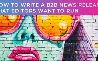 How to write a b2b news release that editors want to run