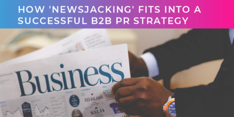 How ‘newsjacking’ fits into a successful B2B PR strategy
