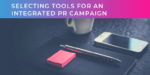 Selecting the right marketing tools for an integrated PR campaign (PESO)