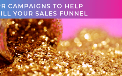 PR Campaigns to help fill your funnel