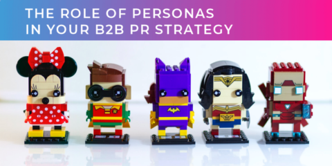 The role of personas in your B2B PR strategy
