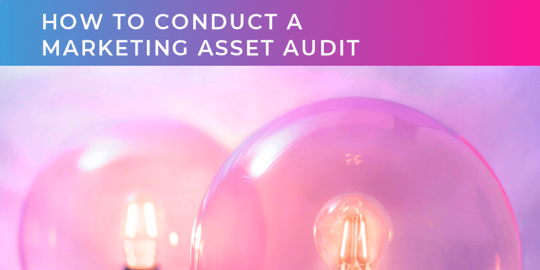 how to conduct a marketing asset audit