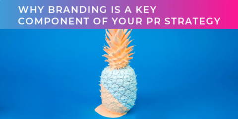 Why branding is a key component of your pr strategy