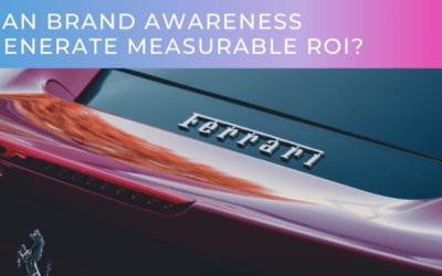 Can brand awareness generate measurable ROI?