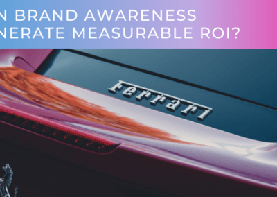 Can brand awareness generate measurable ROI?