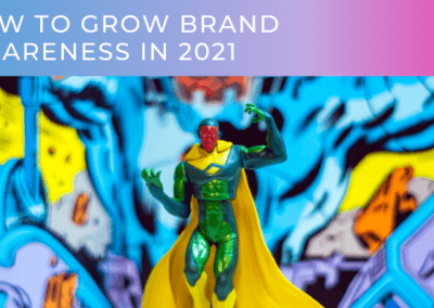 How to grow brand awareness in 2021