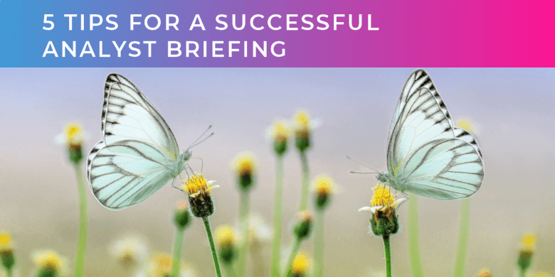 5 Tips for a successful analyst briefing