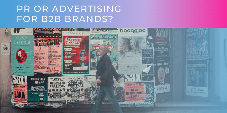 PR or advertising for B2B brands