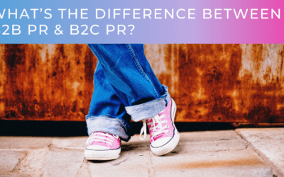 What’s The Difference Between B2B PR & B2C PR?