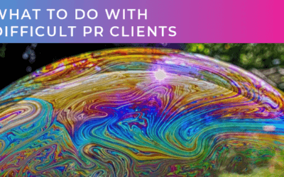 What to do with difficult PR clients