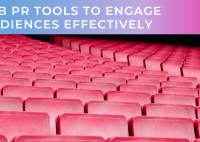 Proven B2B PR Tools to Engage Target Audiences Effectively
