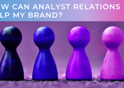 How Can Analyst Relations Help My Brand?