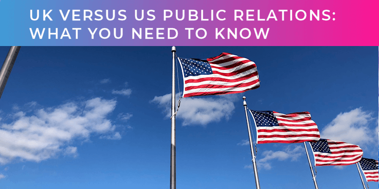 UK vs US PR: What you need to know before scaling up in America