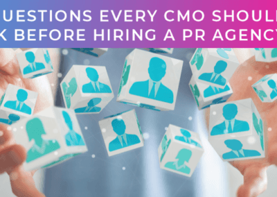 Three questions every CMO should ask before hiring a PR agency