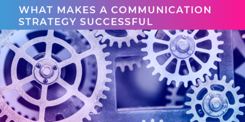 What makes a communication strategy successful?