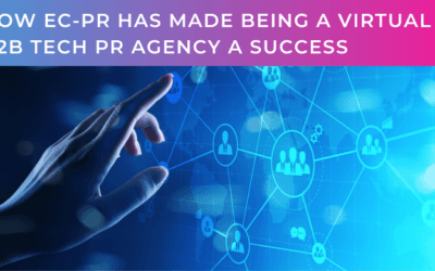 How EC-PR has made being a virtual B2B Tech PR Agency a success story