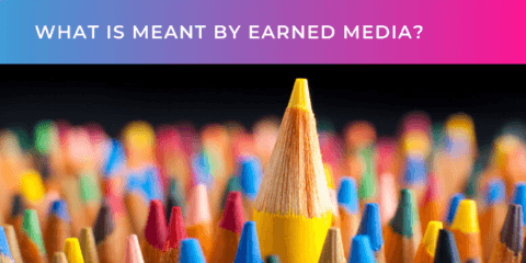 What is meant by earned media?