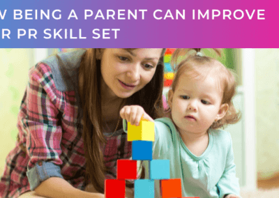 How being a parent can improve your PR skill set