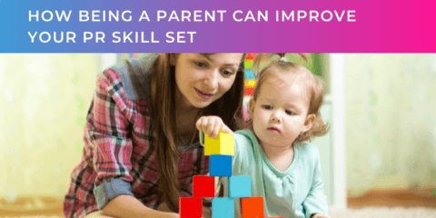 How being a parent can improve your PR skill set