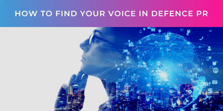 How to find your voice in defence PR