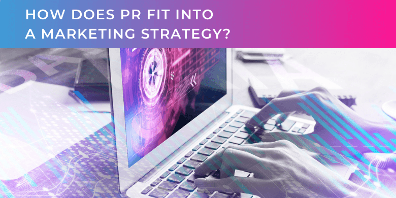 how-does-pr-fit-into-a-marketing-strategy-ec-pr