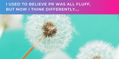 I used to believe PR was all fluff, but now I think differently…