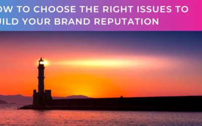 How to choose the right issues to build your brand reputation