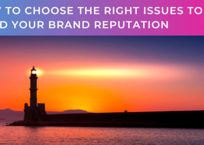 How to choose the right issues to build your brand reputation
