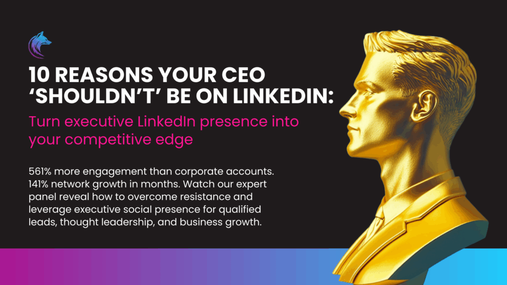 10 Reasons your CEO shouldn't be on LinkedIn webinar